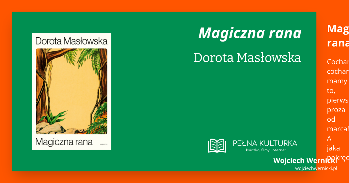 Miniaturka postu 'Magiczna rana' Doroty Masłowskiej