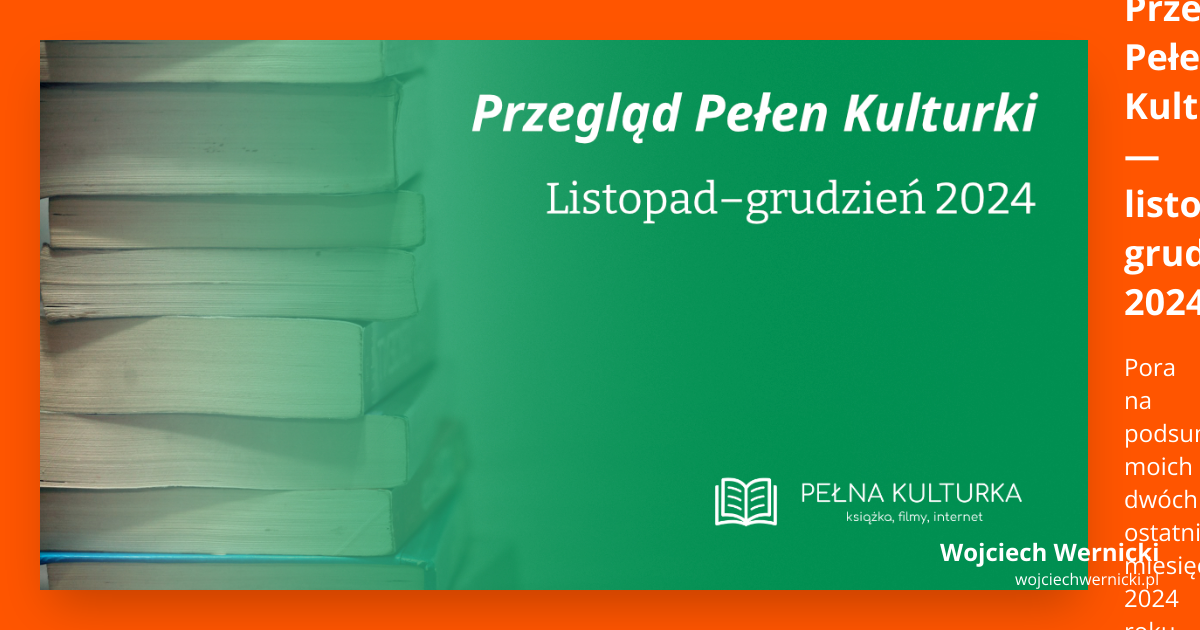 Przegląd Pełen Kulturki — listopad–grudzień 2024