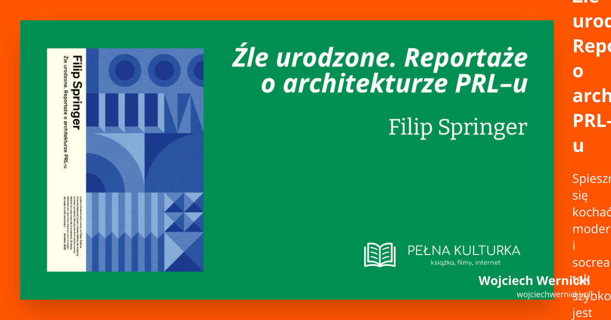 Miniaturka postu 'Źle urodzone. Reportaże o architekturze PRL–u' Filipa Springera